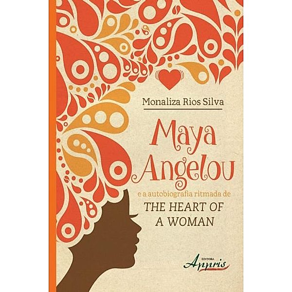 Maya angelou e a autobiografia ritmada de the heart of a woman / Africanidades e Indigenismo - Africanidades, Monaliza Rios Silva