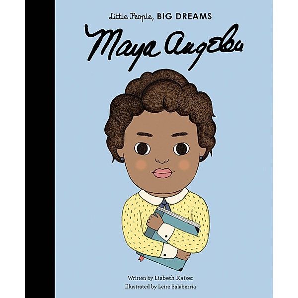 Maya Angelou / Little People, BIG DREAMS, Lisbeth Kaiser