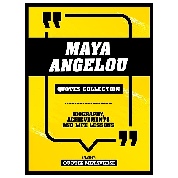 Maya Angelou - Quotes Collection - Biography, Achievements And Life Lessons, Quotes Metaverse