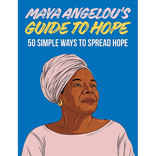 Maya Angelou's Guide to Hope, Hardie Grant Books