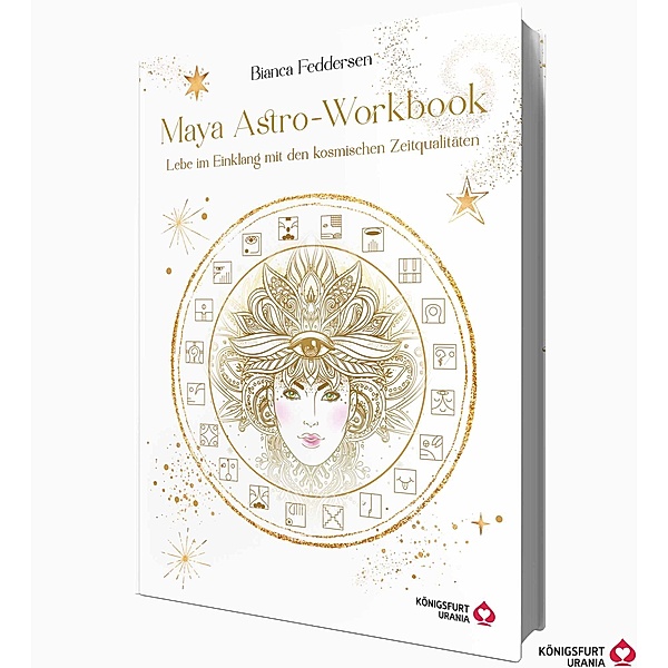 Maya-Astro-Workbook - Lebe im Einklang mit den kosmischen Zeitqualitäten, Bianca Feddersen