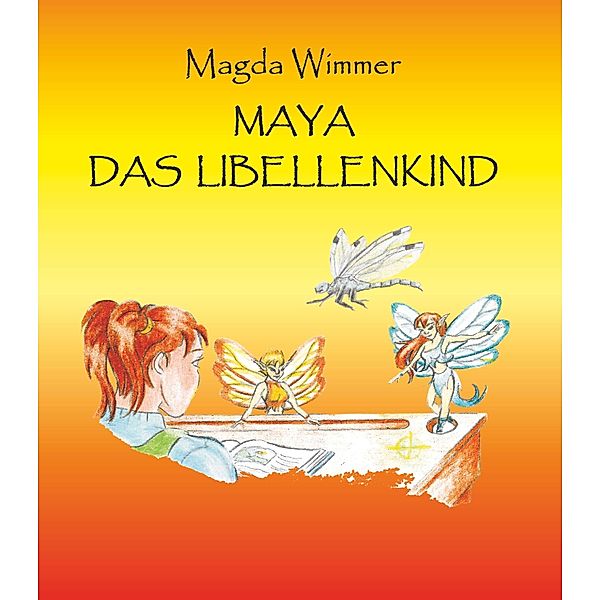 Maya - das Libellenkind, Magda Wimmer