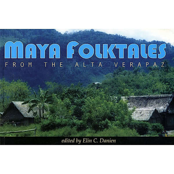 Maya Folktales from the Alta Verapaz