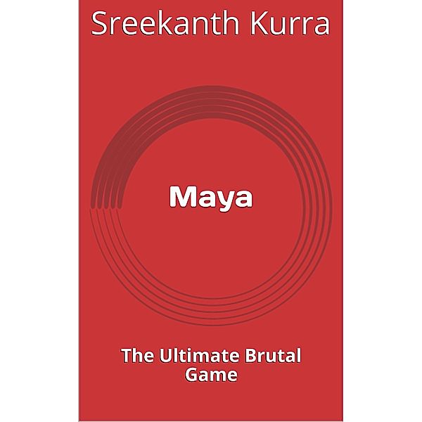 Maya The Ultimate Brutal Game, Sreekanth Kurra