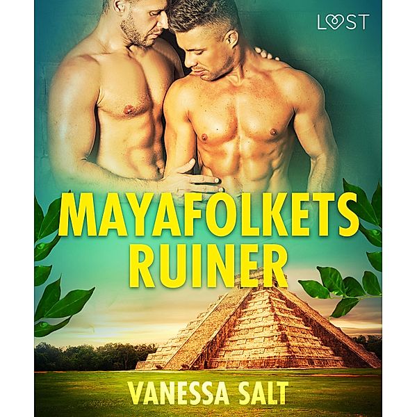 Mayafolkets ruiner - erotisk novell, Vanessa Salt