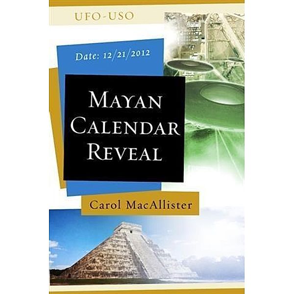 Mayan Calendar Reveal, Carol MacAllister