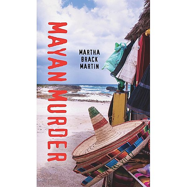 Mayan Murder / Orca Book Publishers, Martha Brack Martin