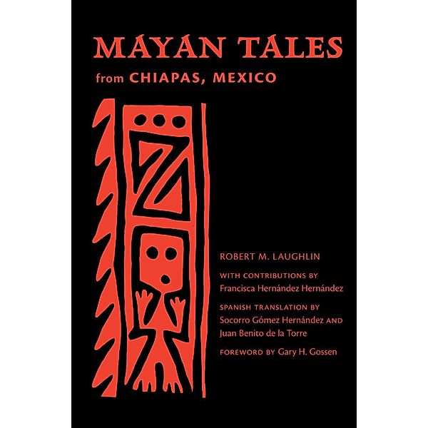 Mayan Tales from Chiapas, Mexico, Robert M. Laughlin