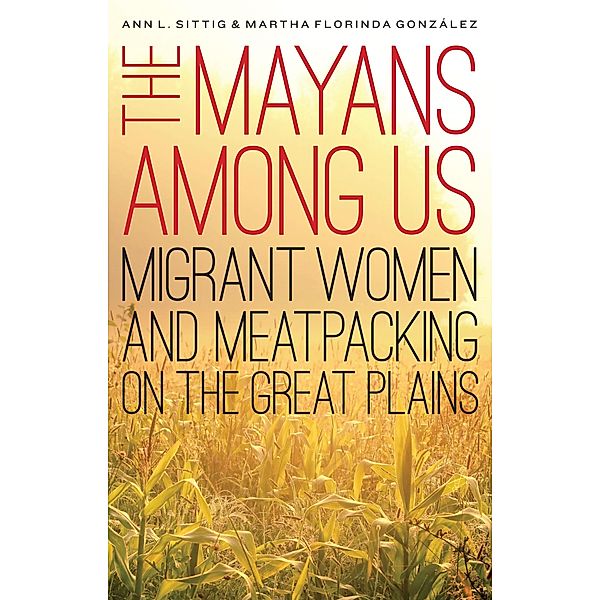 Mayans Among Us, Ann L. Sittig, Martha Florinda Gonzalez