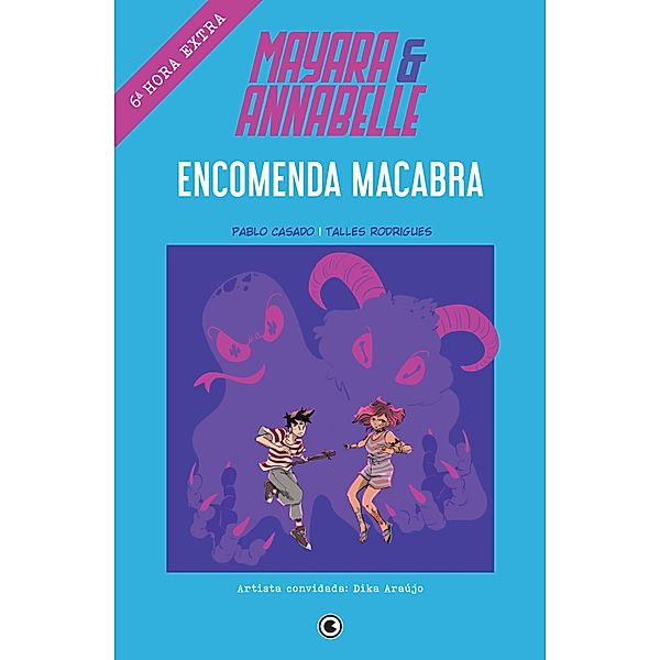 Mayara & Annabelle - Encomenda Macabra - 6ª Hora Extra / Mayara & Annabelle Bd.26, Pablo Casado