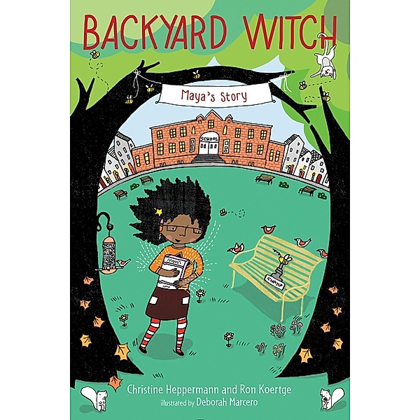 Maya's Story / Backyard Witch Bd.3, Christine Heppermann, Ron Koertge