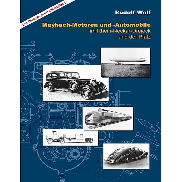 Maybach-Motoren und Automobile im Rhein-Neckar-Dreieck und der Pfalz, Rudolf Wolf