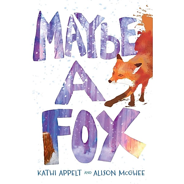Maybe a Fox, Kathi Appelt, Alison McGhee