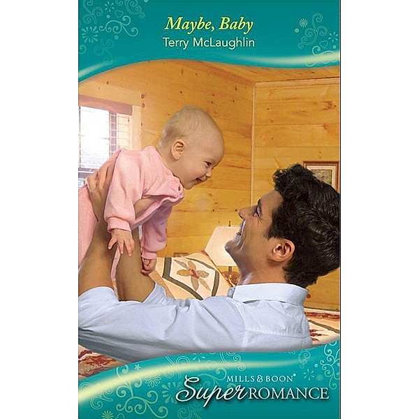 Maybe, Baby (Mills & Boon Superromance), Terry Mclaughlin