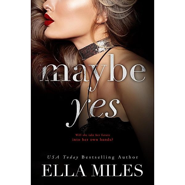 Maybe, Definitely: Maybe Yes (Maybe, Definitely, #1), Ella Miles