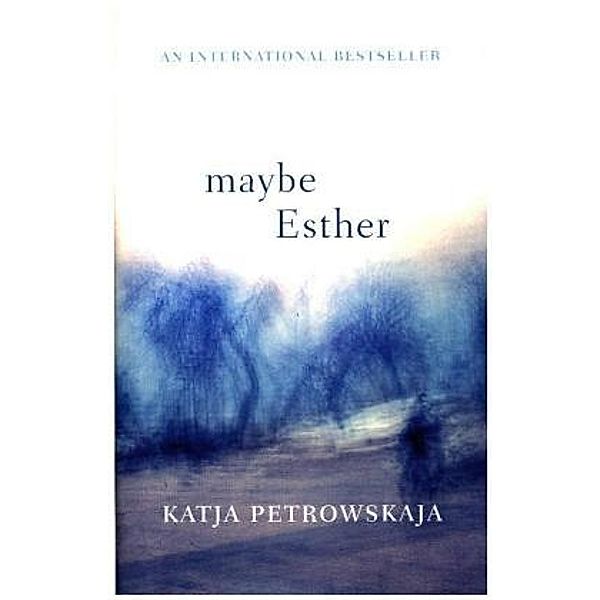 Maybe Esther, Katja Petrowskaja