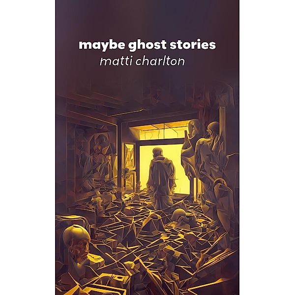 Maybe Ghost Stories, Matti Charlton