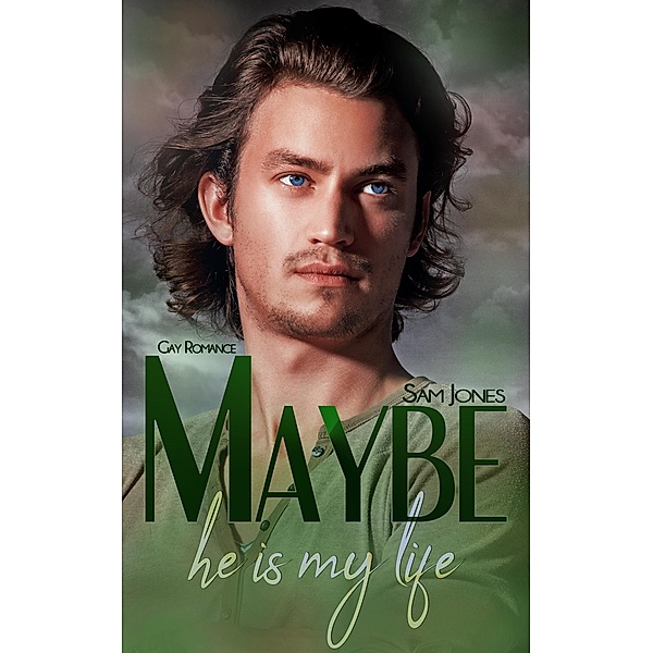 Maybe he is my life / Maybe Serie Bd.2, Sam Jones