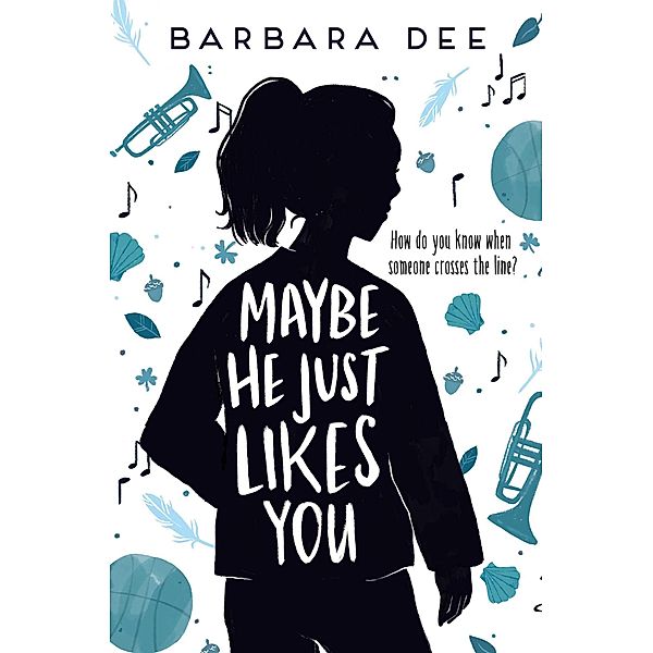 Maybe He Just Likes You, Barbara Dee