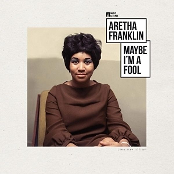 Maybe I'm a Fool, Aretha Franklin