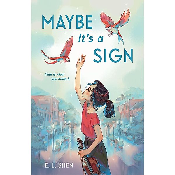 Maybe It's a Sign, E. L. Shen