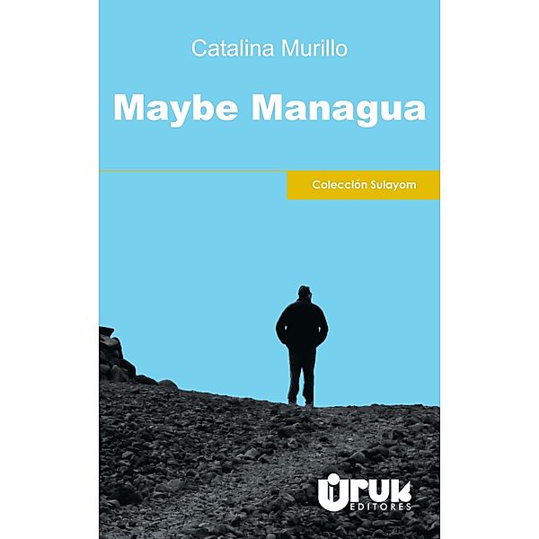 Maybe Managua / Sulayom, Cartalina Murillo Valverde