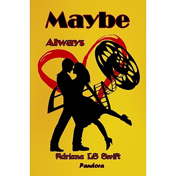 Maybe: Maybe - Always, Adriana SL Swift
