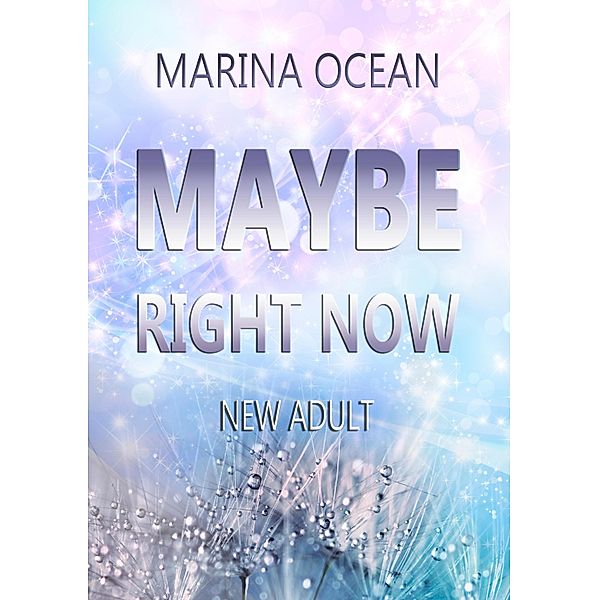 MAYBE Right Now, Marina Ocean