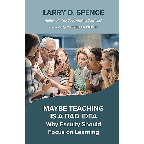 Maybe Teaching is a Bad Idea, Larry D. Spence