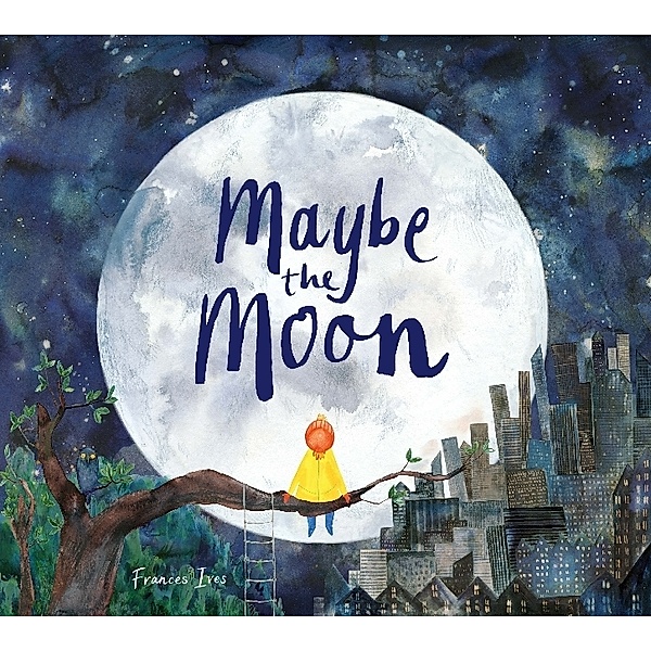 Maybe the Moon, Frances Ives