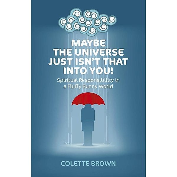 Maybe the Universe Just Isn't That Into You!, Colette Brown