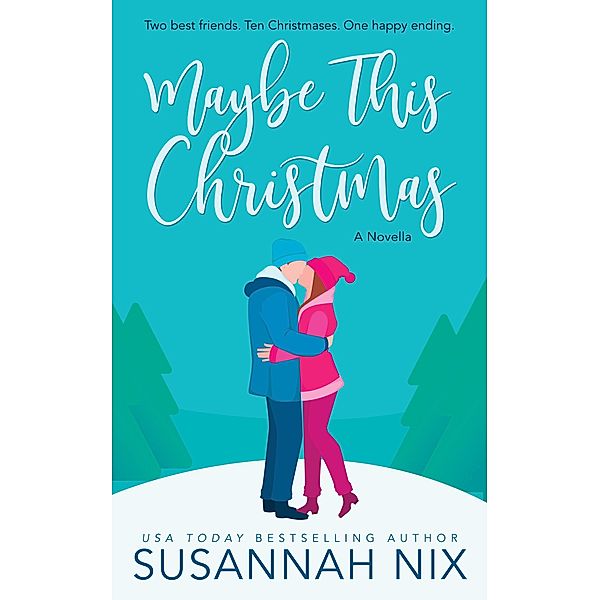 Maybe This Christmas, Susannah Nix