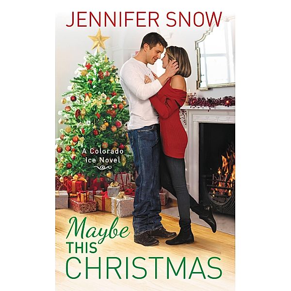 Maybe This Christmas / Colorado Ice Bd.5, Jennifer Snow