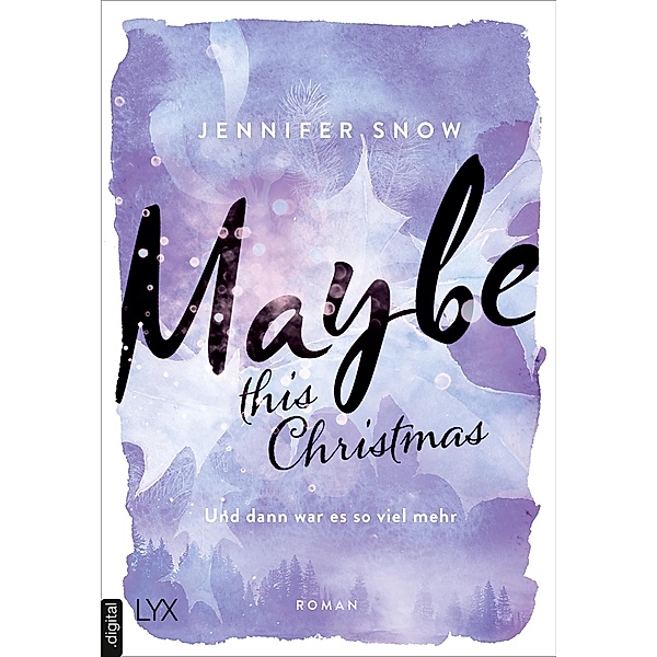 Maybe this Christmas - Und dann war es so viel mehr / Colorado Ice Bd.3, Jennifer Snow