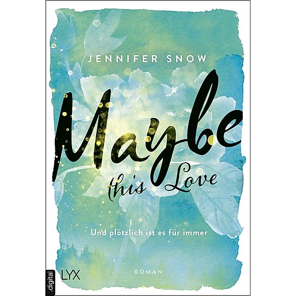 Maybe this Love - Und plötzlich ist es für immer / Colorado Ice Bd.2, Jennifer Snow