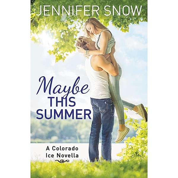 Maybe This Summer / Colorado Ice Bd.4, Jennifer Snow