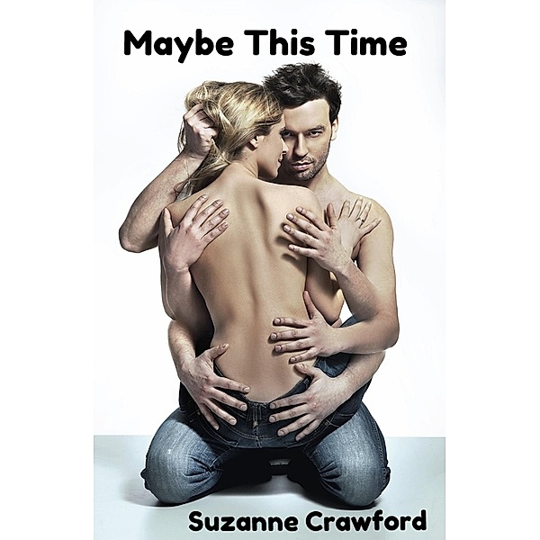 Maybe This Time, Suzanne Crawford