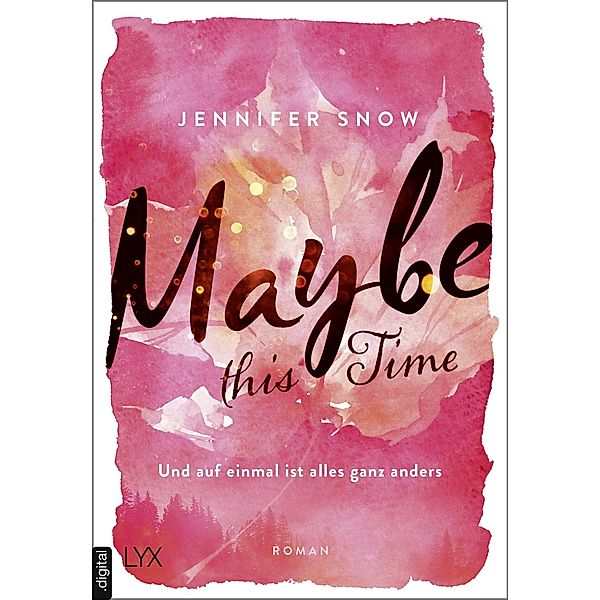 Maybe this Time - Und auf einmal ist alles ganz anders / Colorado Ice Bd.1, Jennifer Snow
