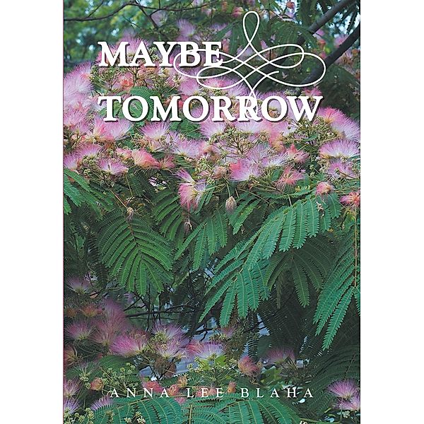 Maybe Tomorrow, Anna Lee Blaha