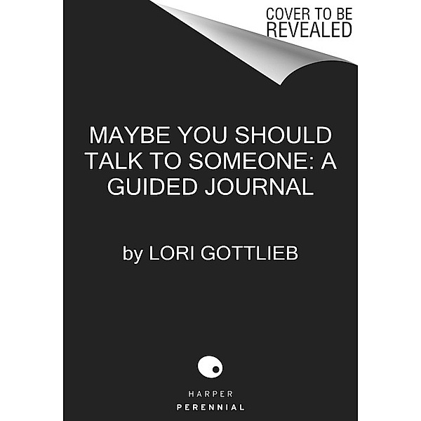 Maybe You Should Talk to Someone: The Journal, Lori Gottlieb