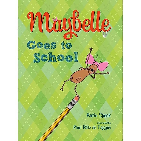 Maybelle Goes to School / Maybelle, Katie Speck
