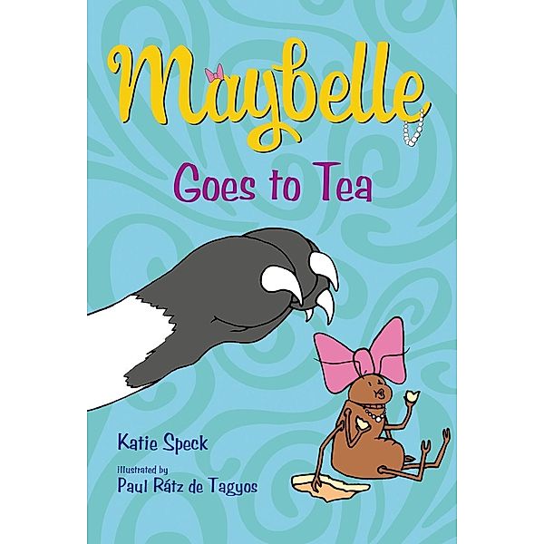 Maybelle Goes to Tea / Maybelle, Katie Speck