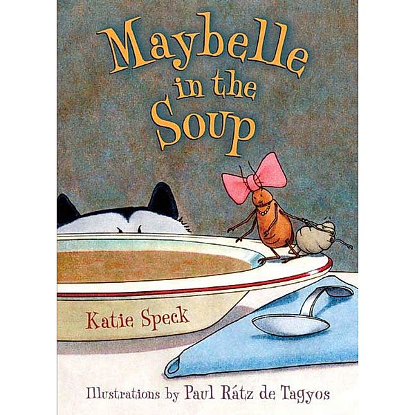 Maybelle in the Soup / Maybelle, Katie Speck