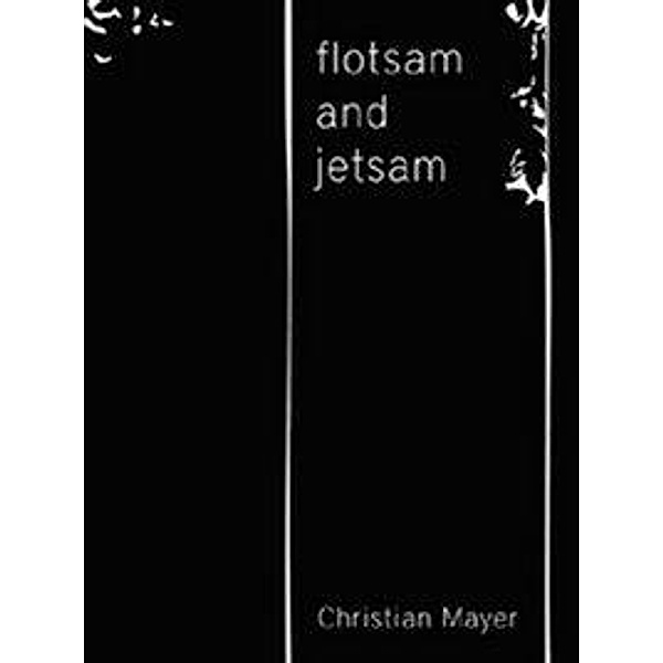 Mayer, C: flotsam and jetsam, Christian Mayer