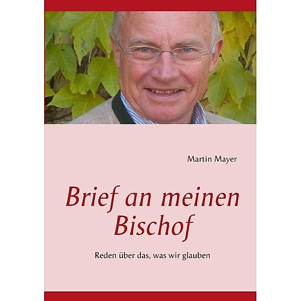Mayer, M: Brief an meinen Bischof, Martin Mayer