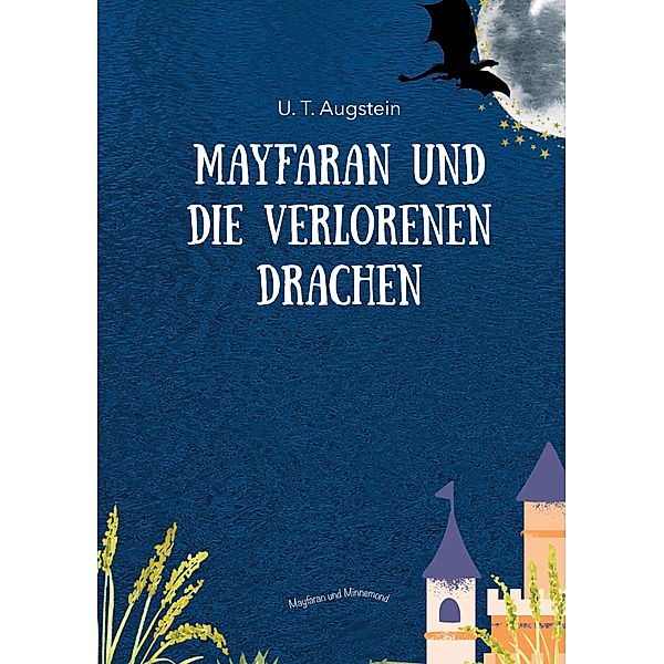 Mayfaran und die verlorenen Drachen / Mayfaran und Minnemond Bd.1, U. T. Augstein