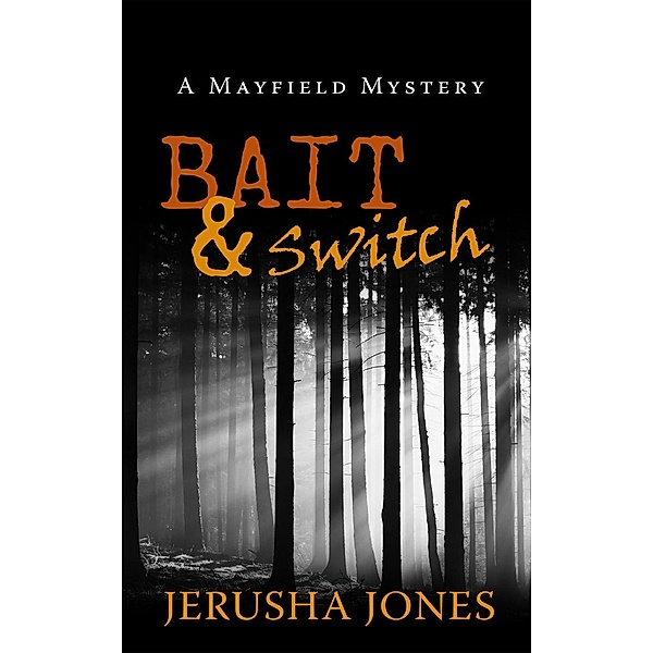 Mayfield Cozy Mystery Series: Bait & Switch (Mayfield Cozy Mystery Series, #1), Jerusha Jones