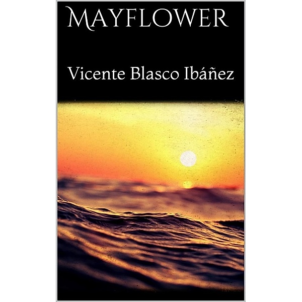 Mayflower, Vicente Blasco Ibáñez