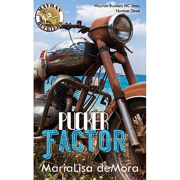 Mayhan Bucklers MC: Pucker Factor: Mayhan Bucklers MC Book Three, Marialisa Demora