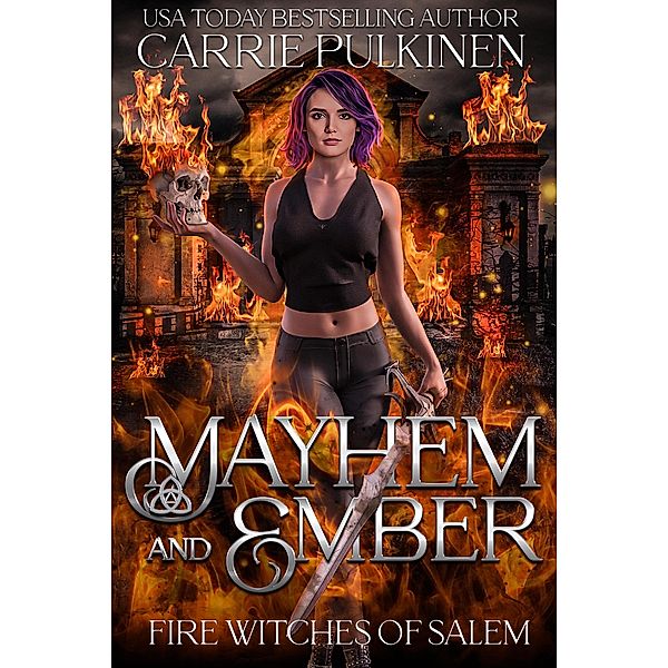 Mayhem and Ember (Fire Witches of Salem, #4) / Fire Witches of Salem, Carrie Pulkinen